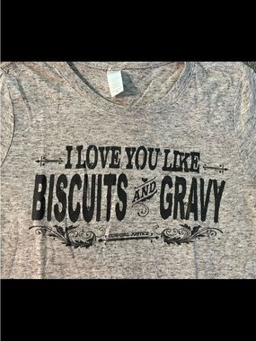 ‘I Love You Like Biscuits and Gravy' Tee